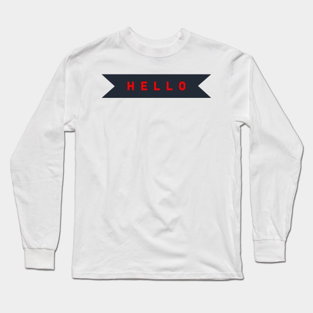 Hello : Long Sleeve T-Shirt by Annie Pom Freitag